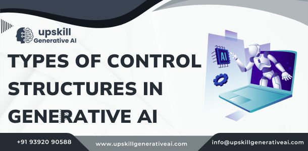 Types of Control Structures in Generative AI - generative ai training in hyderabad
