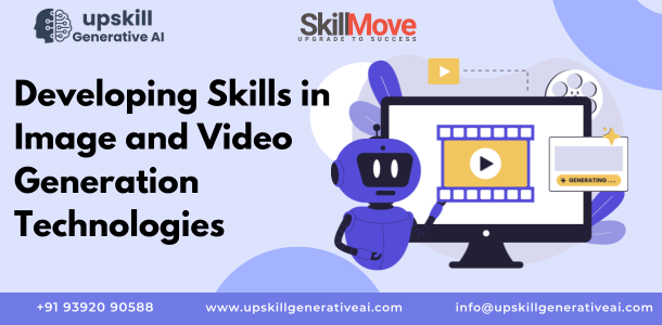 Developing Skills in Image and Video Generation Technologies - generative ai training in hyderabadf